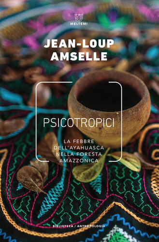 Psicotropici : la febbre dell'ayahuasca nella foresta amazzonica