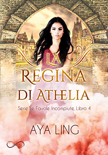 La Regina di Athelia: Le favole incompiute Vol. 4