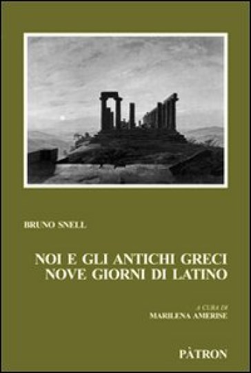 Noi e gli antichi greci. Nove giorni di latino