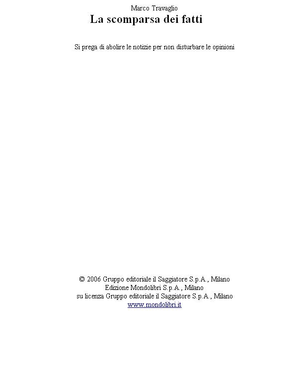 La scomparsa dei fatti. Si prega di abolire le notizie per non disturbare le opinioni