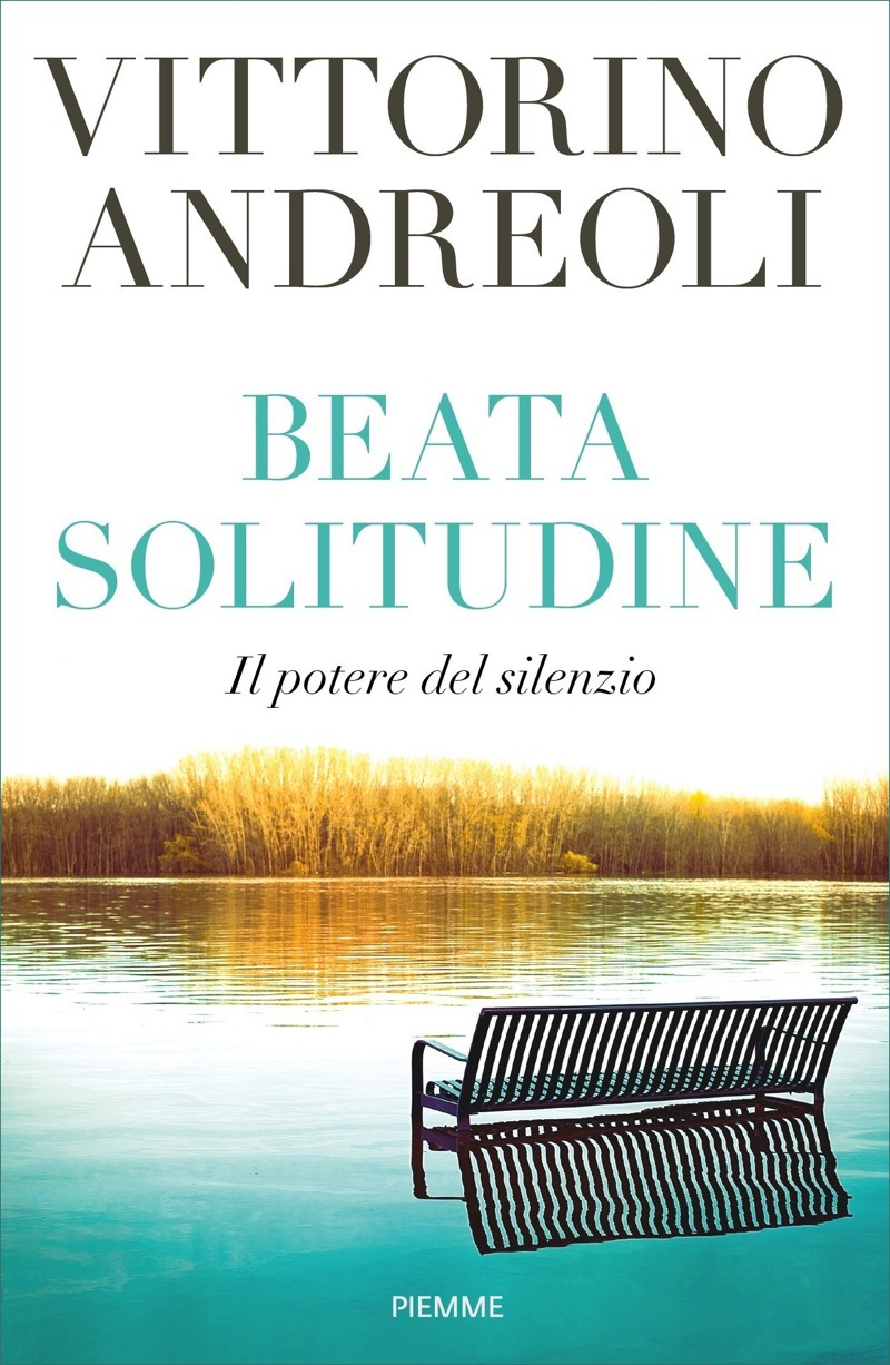 Beata solitudine. Il potere del silenzio