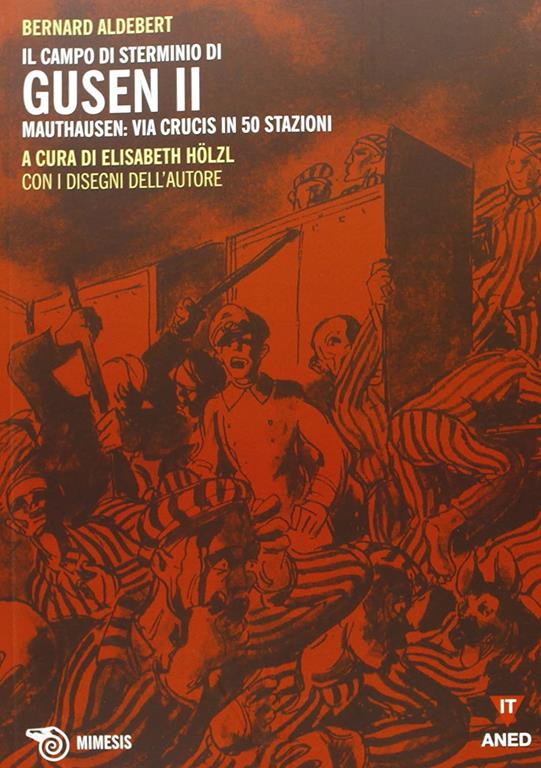 Il campo di sterminio di Gusen II. Mauthausen: via Crucis in 50 stazioni