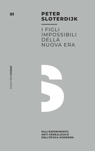 I FIGLI IMPOSSIBILI DELLA NUOVA ERA;SULLESPERIMENTO ANTI-GENEALOGICO DELLEPOCA MODERNA