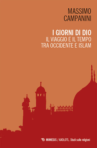 I GIORNI DI DIO;IL VIAGGIO E IL TEMPO TRA OCCIDENTE E ISLAM