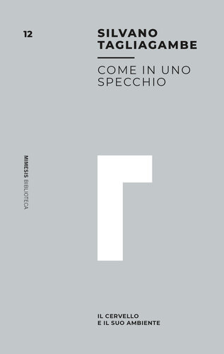 Come in uno specchio : il cervello e il suo ambiente