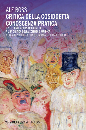 CRITICA DELLA COSIDDETTA CONOSCENZA PRATICA;E NEL CONTEMPO PROLEGOMENI A UNA CRITICA DELLA SCIENZA GIURIDICA