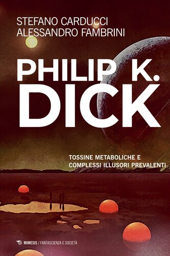 Philip K. Dick : tossine metaboliche e complessi illusori prevalenti