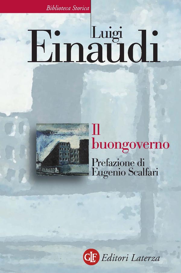 IL BUONGOVERNO;SAGGI DI ECONOMIA E POLITICA (1897-1954)