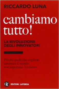 Cambiamo tutto! La rivoluzione degli innovatori