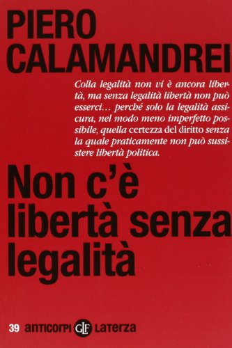 Non c'è libertà senza legalità