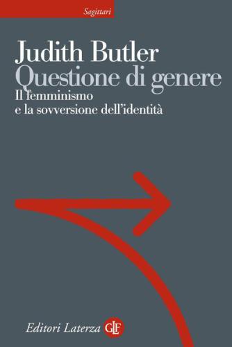 Questione di genere: Il femminismo e la sovversione dell'identità