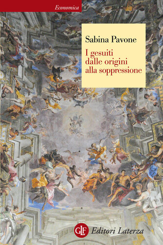 I gesuiti dalle origini alla soppressione : 1540-1773