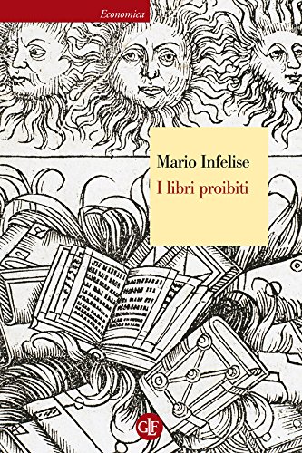 I libri proibiti. Da Gutenberg all'Encyclopédie