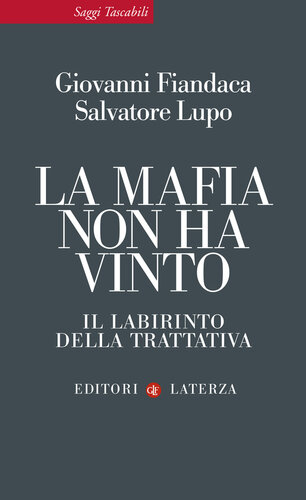 La mafia non ha vinto. Il labirinto della trattativa