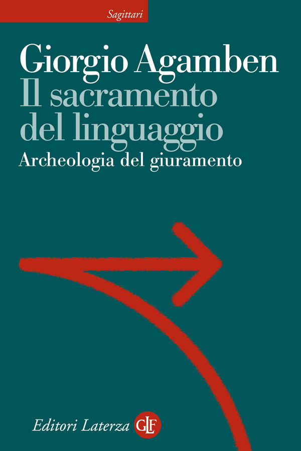 Homo Sacer II, 3. Il sacramento del linguaggio: Archeologia del giuramento (Sagittari Laterza)