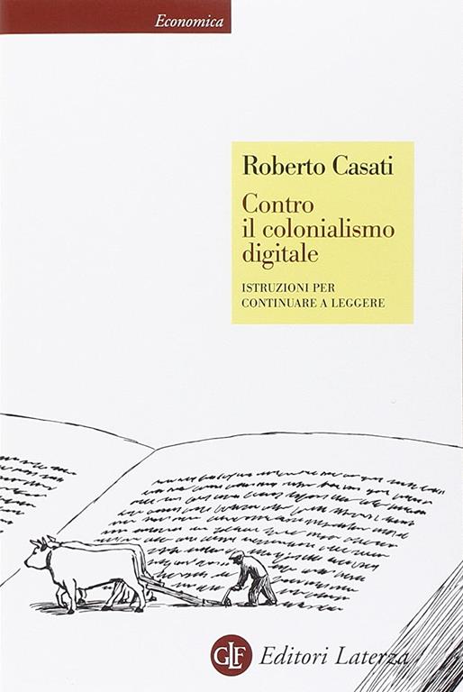 Contro il colonialismo digitale. Istruzioni per continuare a leggere