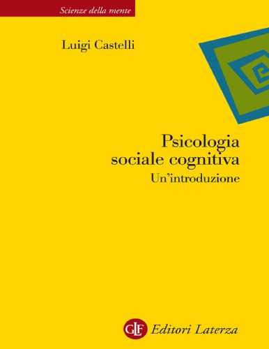 Psicologia sociale cognitiva. Un’introduzione