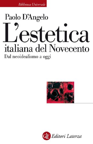 L'estetica italiana del Novecento. Dal neoidealismo a oggi