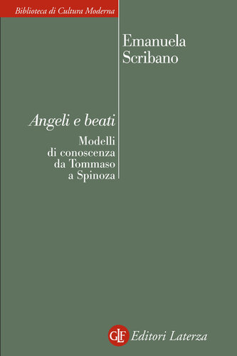 Angeli e beati : modelli di conoscenza da Tommaso a Spinoza