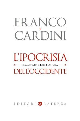 L'ipocrisia dell'Occidente. Il Califfo, il terrore e la storia