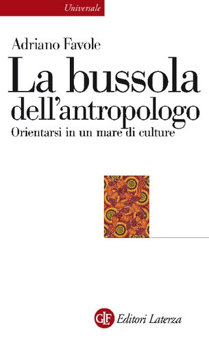 La bussola dell'antropologo. Orientarsi in un mare di culture