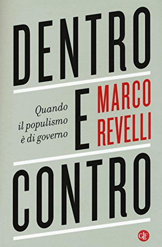 Dentro e contro : quando il populismo è di governo