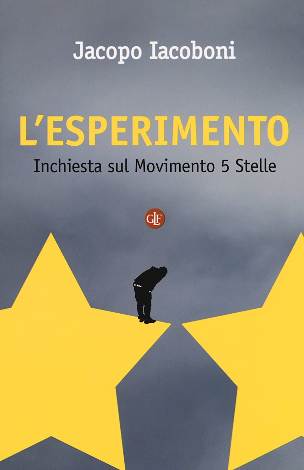 L'esperimento. Inchiesta sul Movimento 5 stelle