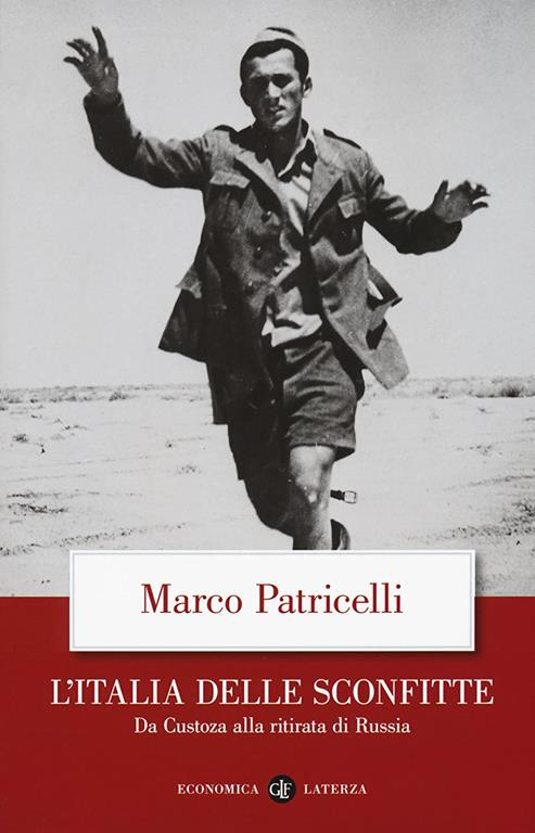 L'Italia delle sconfitte. Da Custoza alla ritirata di Russia