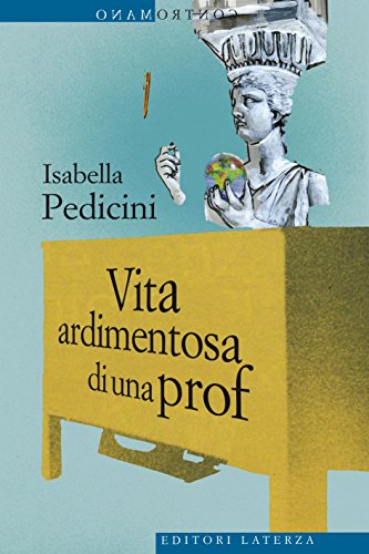 Vita ardimentosa di una prof