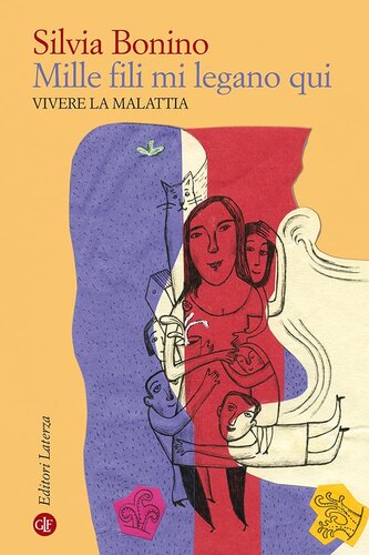 Mille fili mi legano qui : vivere la malattia