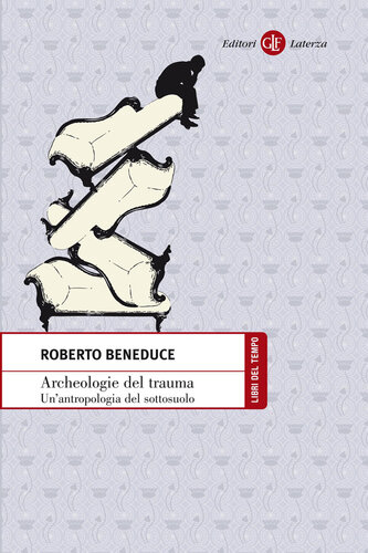 Archeologie del trauma : un'antropologia del sottosuolo