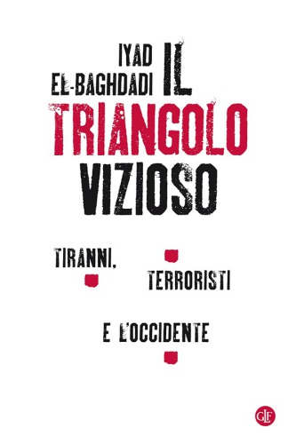 Il triangolo vizioso: tiranni, terroristi e l'Occidente