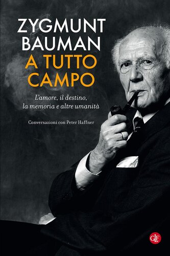 A tutto campo : l'amore, il destino, la memoria e altre umanità : conversazioni con Peter Haffner