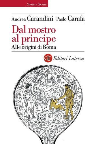 Dal mostro al principe : alle origini di Roma