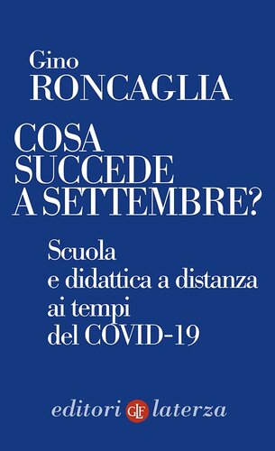 COSA SUCCEDE A SETTEMBRE?;SCUOLA E DIDATTICA A DISTANZA AI TEMPI DEL COVID-19