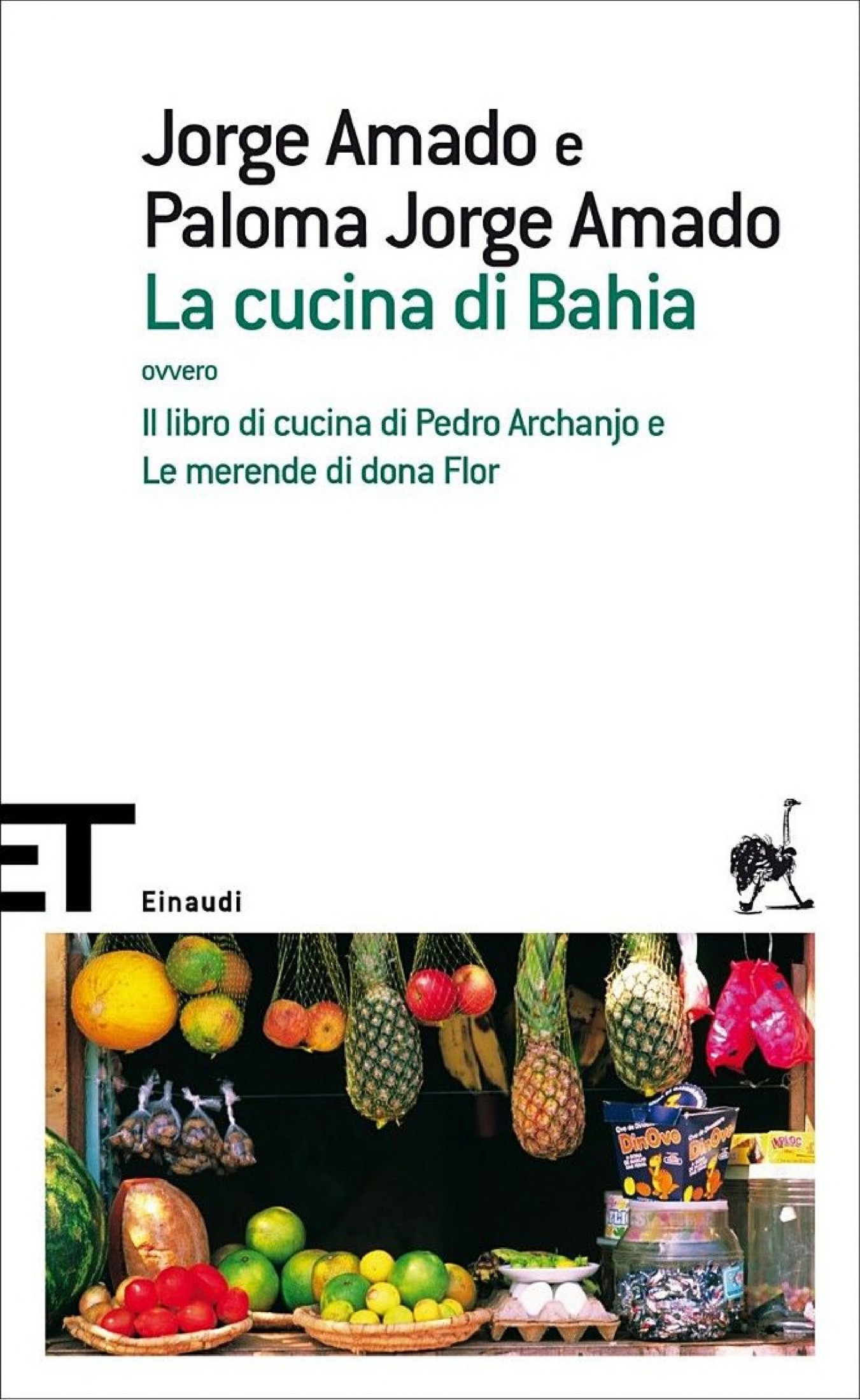 La cucina di Bahia, ovvero, Il libro di cucina di Pedro Archanjo e Le merende di dona Flor