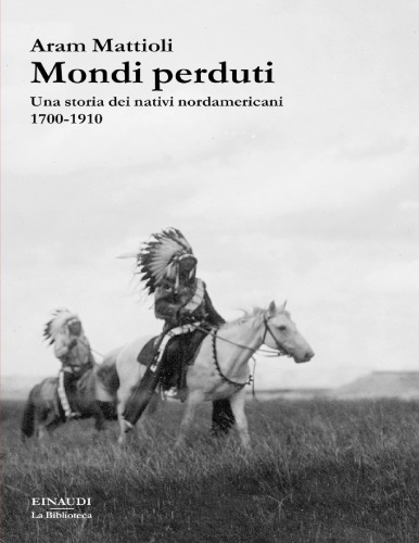 Mondi perduti. Una storia dei nativi nordamericani