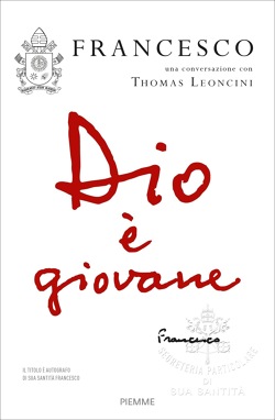 Dio è giovane : una conversazione con Thomas Leoncini