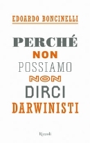 Perché non possiamo non dirci darwinisti