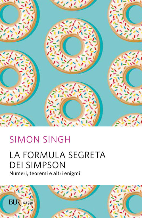 La formula segreta dei Simpson: Numeri, teoremi e altri enigmi