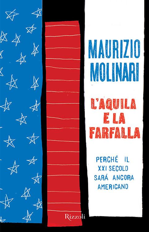 L'aquila e la farfalla : perchè il XXI secolo sarà ancora americano