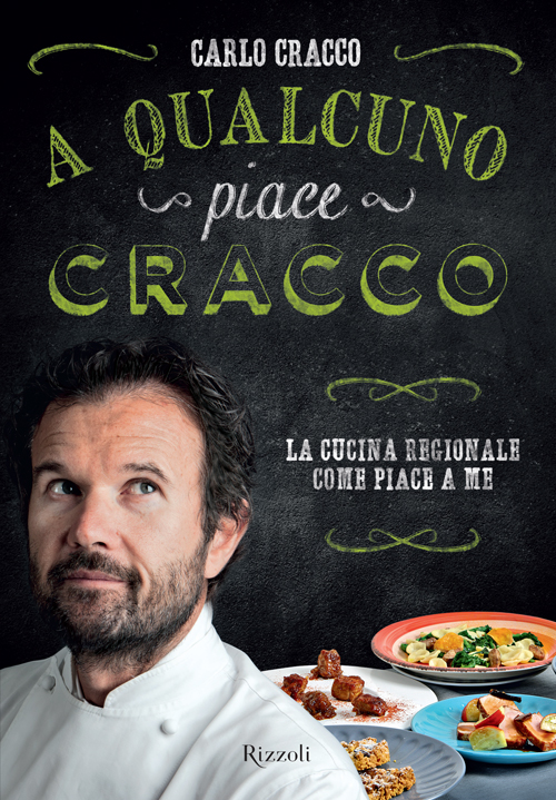 A Qualcuno Piace Cracco: La Cucina Regionale Come Piace a Me