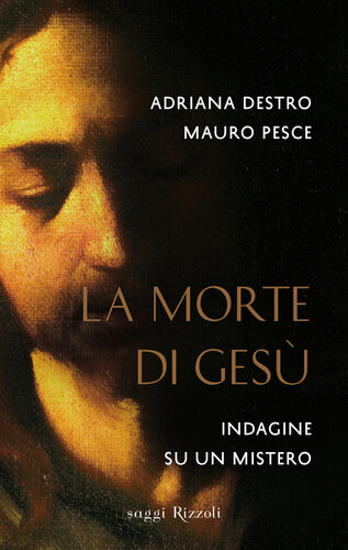 La morte di Gesù. Indagine su un mistero