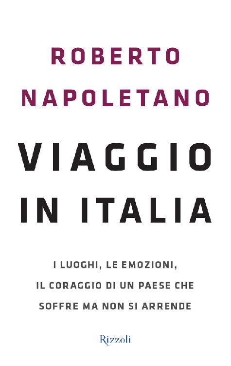 Viaggio in Italia: I luoghi, le emozioni, il coraggio di un paese che soffre ma non si arrende