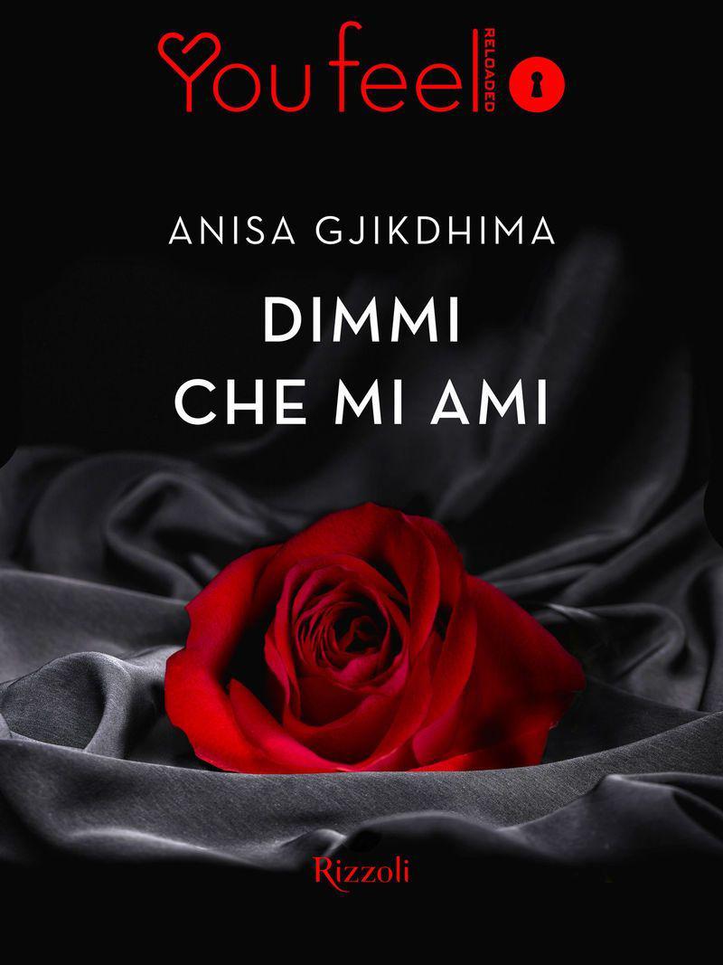 Dimmi che mi ami (Youfeel): Solo tu possiedi le chiavi della mia anima. (Italian Edition)
