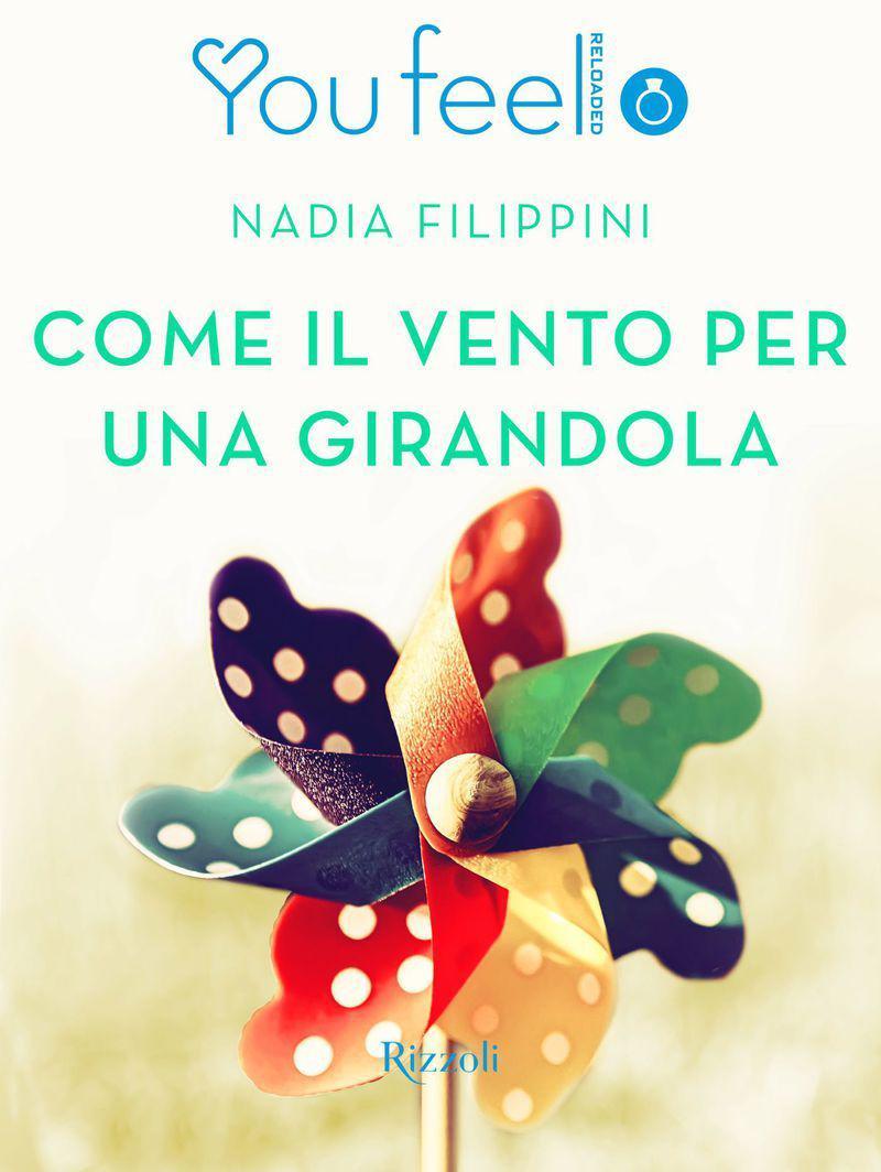 Come il vento per una girandola (YouFeel): È proprio quando credi che sia tutto finito, che tutto comincia. (Italian Edition)