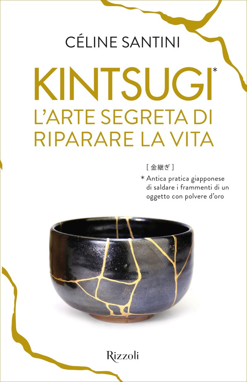 Kintsugi L’arte segreta di riparare la vita