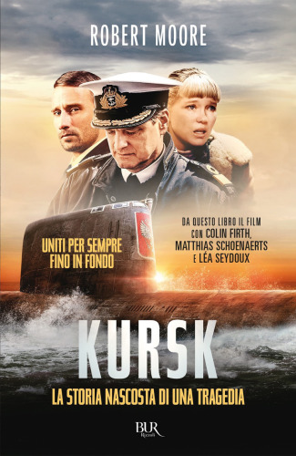 Kursk: la storia nascosta di una tragedia