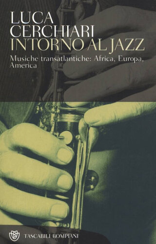 Intorno al jazz. Musiche transatlantiche: Africa, Europa, America