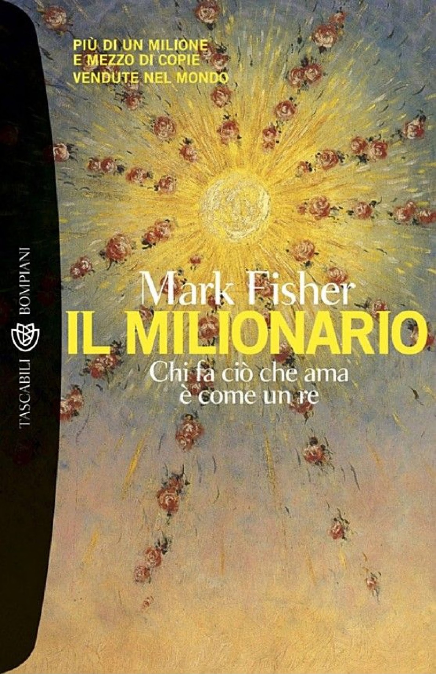 Il milionario: Chi fa ciò che ama è come un re (Tascabili. Best Seller Vol. 847) (Italian Edition)